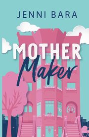 Mother Maker, Bara Jenni