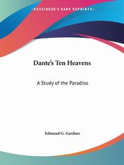 Dante's Ten Heavens, Gardner Edmund G.