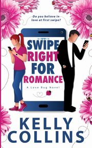 Swipe Right for Romance, Collins Kelly
