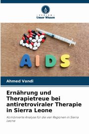 Ernhrung und Therapietreue bei antiretroviraler Therapie in Sierra Leone, Vandi Ahmed