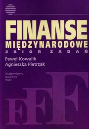 Finanse midzynarodowe Zbir zada, Kowalik Pawe, Pietrzak Agnieszka