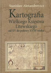 Kartografia Wielkiego Ksistwa Litewskiego od XV do poowy XVIII wieku, Alexandrowicz Stanisaw