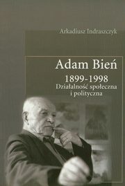 ksiazka tytu: Adam Bie 1899-1998 autor: Indraszczyk Arkadiusz