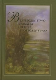 ksiazka tytu: Bezpieczestwo edukacja kultura i spoeczestwo autor: 