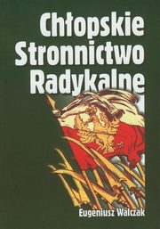 ksiazka tytu: Chopskie Stronnictwo Radykalne autor: Walczak Eugeniusz