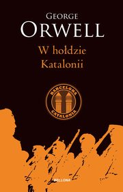 W hodzie Katalonii, Orwell George