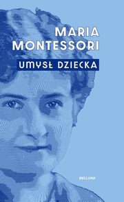 ksiazka tytu: Umys dziecka autor: Montessori Maria