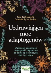 Uzdrawiajca moc adaptogenw, Isokauppila Tero