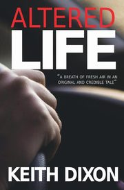 Altered Life, Dixon Keith