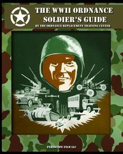 The WWII Ordnance Soldier's Guide, The Ordnance Replacement Training Center