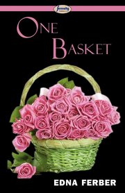 One Basket, Ferber Edna