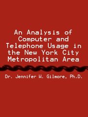 An Analysis of Computer and Telephone Usage in the New York City Metropolitan Area, Gilmore Jennifer W.