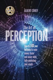 THE ART OF PERCEPTION, Corey Alberrt