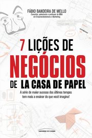 7 li?es de negcios de La casa de papel /, Mello Fbio Bandeira de