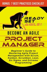 Become an Agile Project Manager, Ready Set Agile