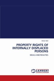 ksiazka tytu: PROPERTY RIGHTS OF INTERNALLY DISPLACED PERSONS autor: Sert Deniz