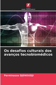 Os desafios culturais dos avanos tecnobiomdicos, DJENOUDJI Parminasse