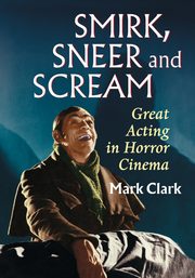 Smirk, Sneer and Scream, Clark Mark