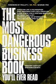 The Most Dangerous Business Book You'll Ever Read, Hartley Gregory