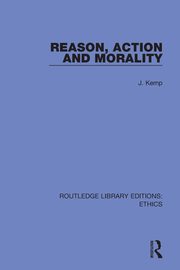 Reason, Action and Morality, Kemp John