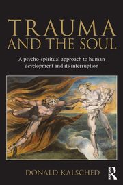 Trauma and the Soul, Kalsched Donald