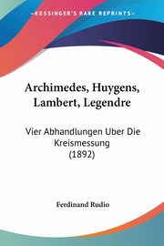 Archimedes, Huygens, Lambert, Legendre, 