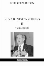 Revisionist Writings II - 1984-1989, Faurisson Robert