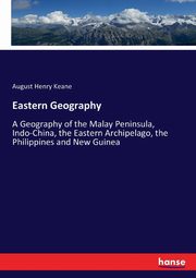 Eastern Geography, Keane August Henry