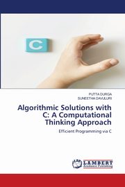 Algorithmic Solutions with C, DURGA PUTTA