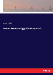 Leaves From an Egyptian Note-Book, Taylor Issac