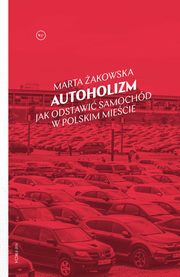 Autoholizm, akowska Marta