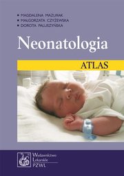 Neonatologia, Mazurak Magdalena, Czyewska Magorzata, Paluszyska Dorota