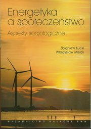 Energetyka a spoeczestwo, ucki Zbigniew, Misiak Wadysaw