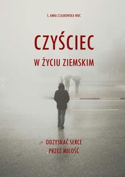 Czyciec w yciu ziemskim., Czajkowska Anna