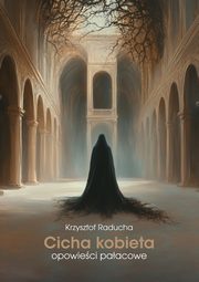Cicha kobieta, Raducha Krzysztof