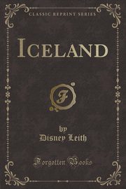 ksiazka tytu: Iceland (Classic Reprint) autor: Leith Disney