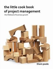 ksiazka tytu: The Little Cook Book Of Project Management autor: Poole Thom