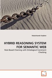 HYBRID REASONING SYSTEM FOR SEMANTIC WEB, Unphon Hataichanok