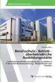 Berufsschule - Betrieb - berbetriebliche Ausbildungssttte, Huber Manuela