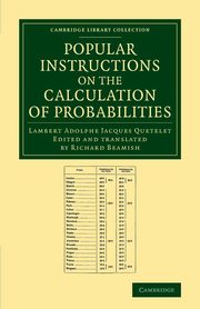 Popular Instructions on the Calculation of Probabilities, Quetelet Lambert Adolphe Jacques 1796
