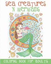 Sea Creatures 'n Mermaids Coloring Book for Adults, ACB l Adult Coloring Books