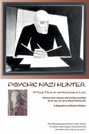 Psychic Nazi Hunter, Wallace Michael J