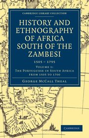 History and Ethnography of Africa South of the Zambesi - Volume 1, Theal George McCall