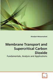Membrane Transport and Supercritical Carbon Dioxide, Molaainezhad Khadijeh