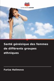 Sant gnsique des femmes de diffrents groupes ethniques, Halimova Fariza