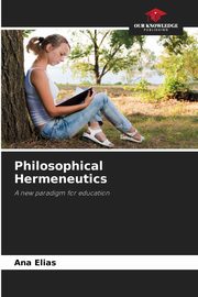 Philosophical Hermeneutics, Elias Ana