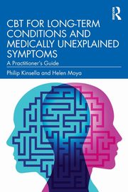 CBT for Long-Term Conditions and Medically Unexplained Symptoms, Kinsella Philip