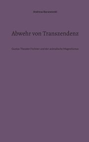 Abwehr von Transzendenz, Baranowski Andreas