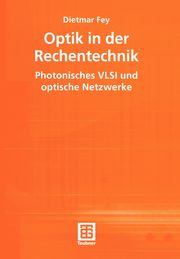 Optik in der Rechentechnik, Fey Dietmar