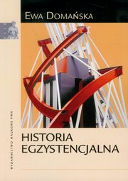 ksiazka tytu: Historia egzystencjalna autor: Domaska Ewa